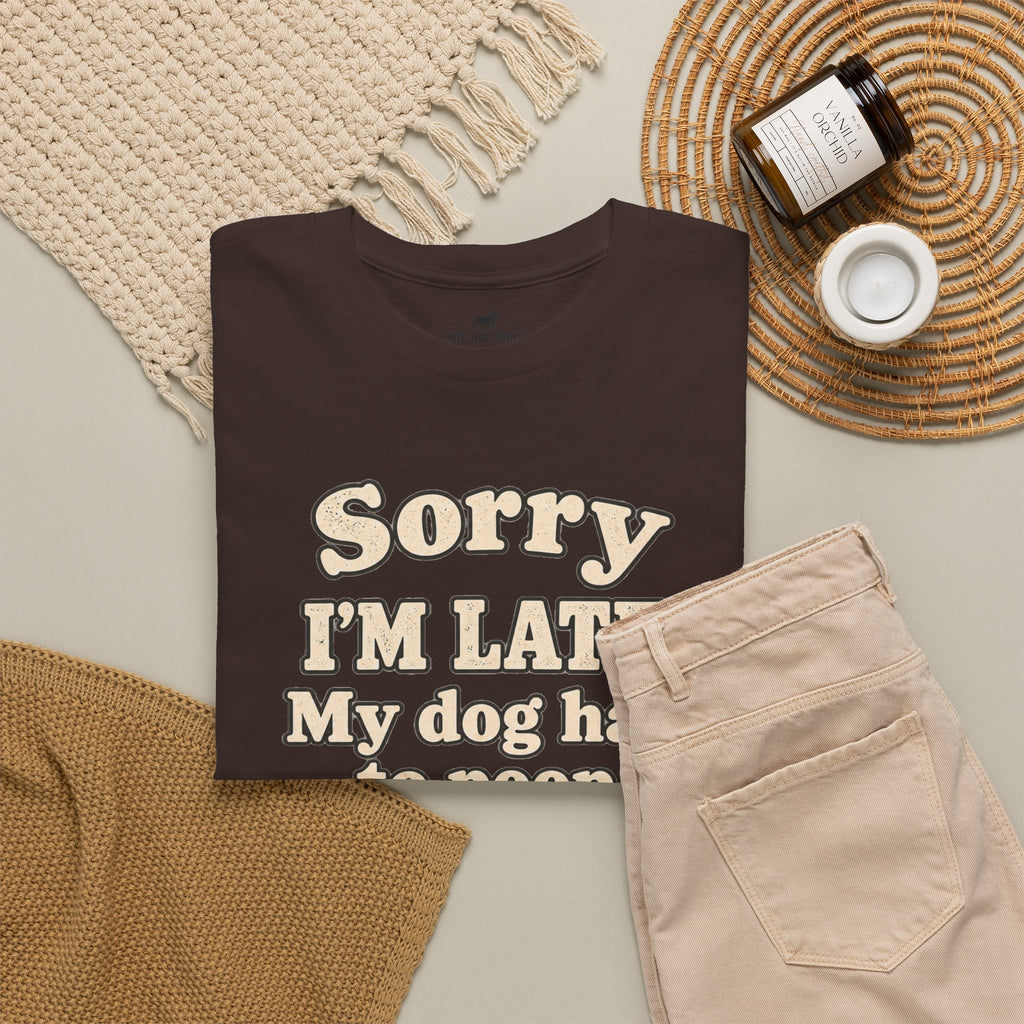 "Sorry I'm Late. My dog had to poop."
