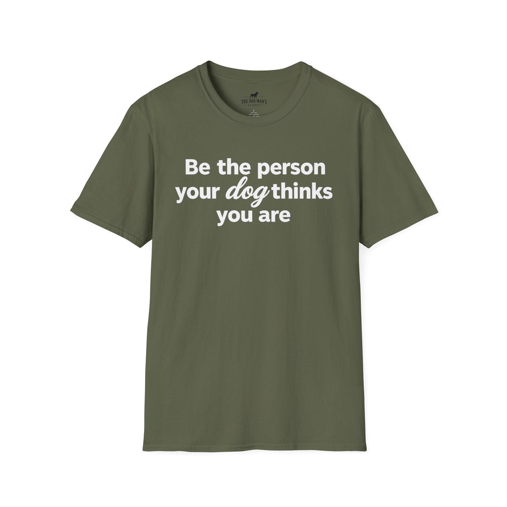 Be the Person Your Dog Thinks You are