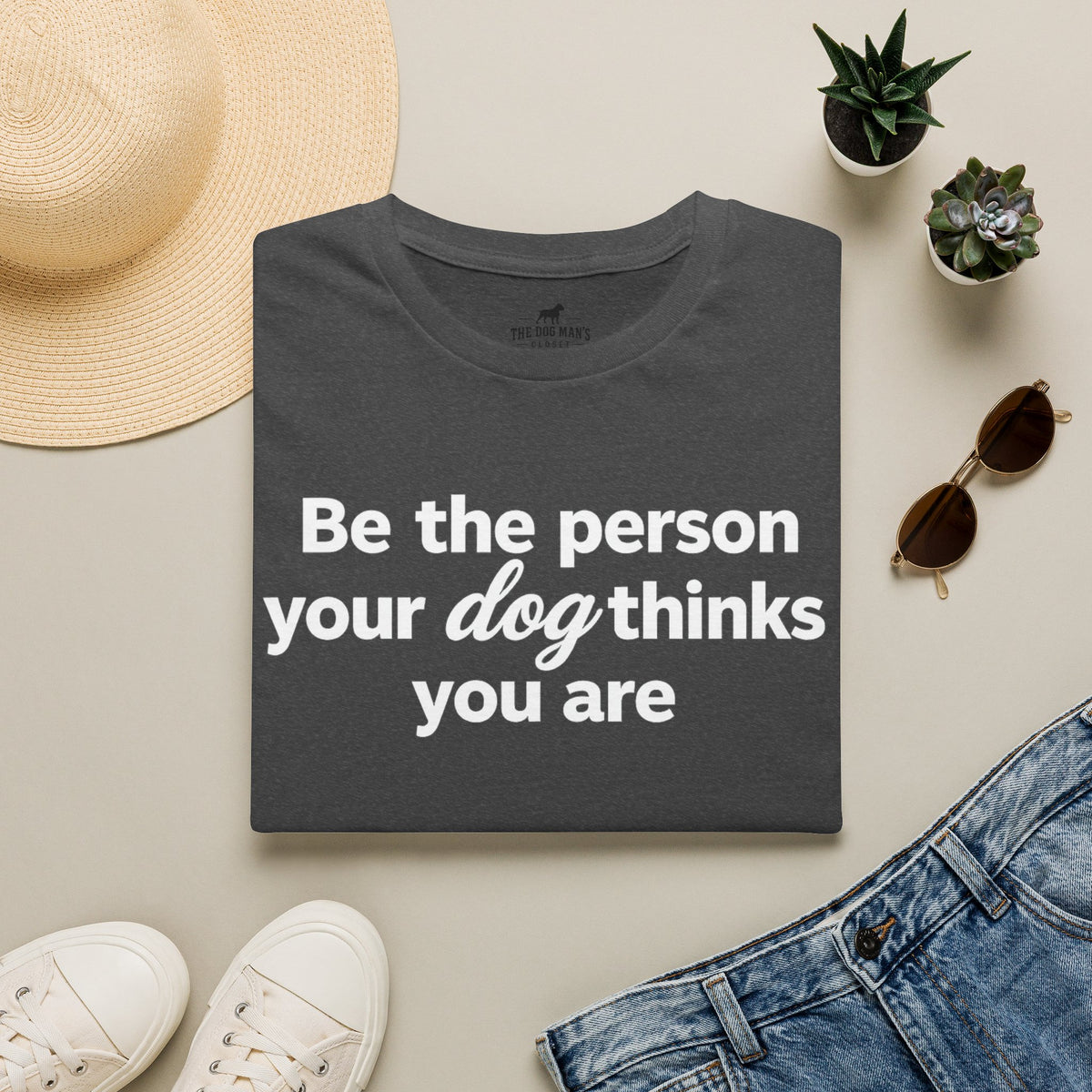 Be the Person Your Dog Thinks You are