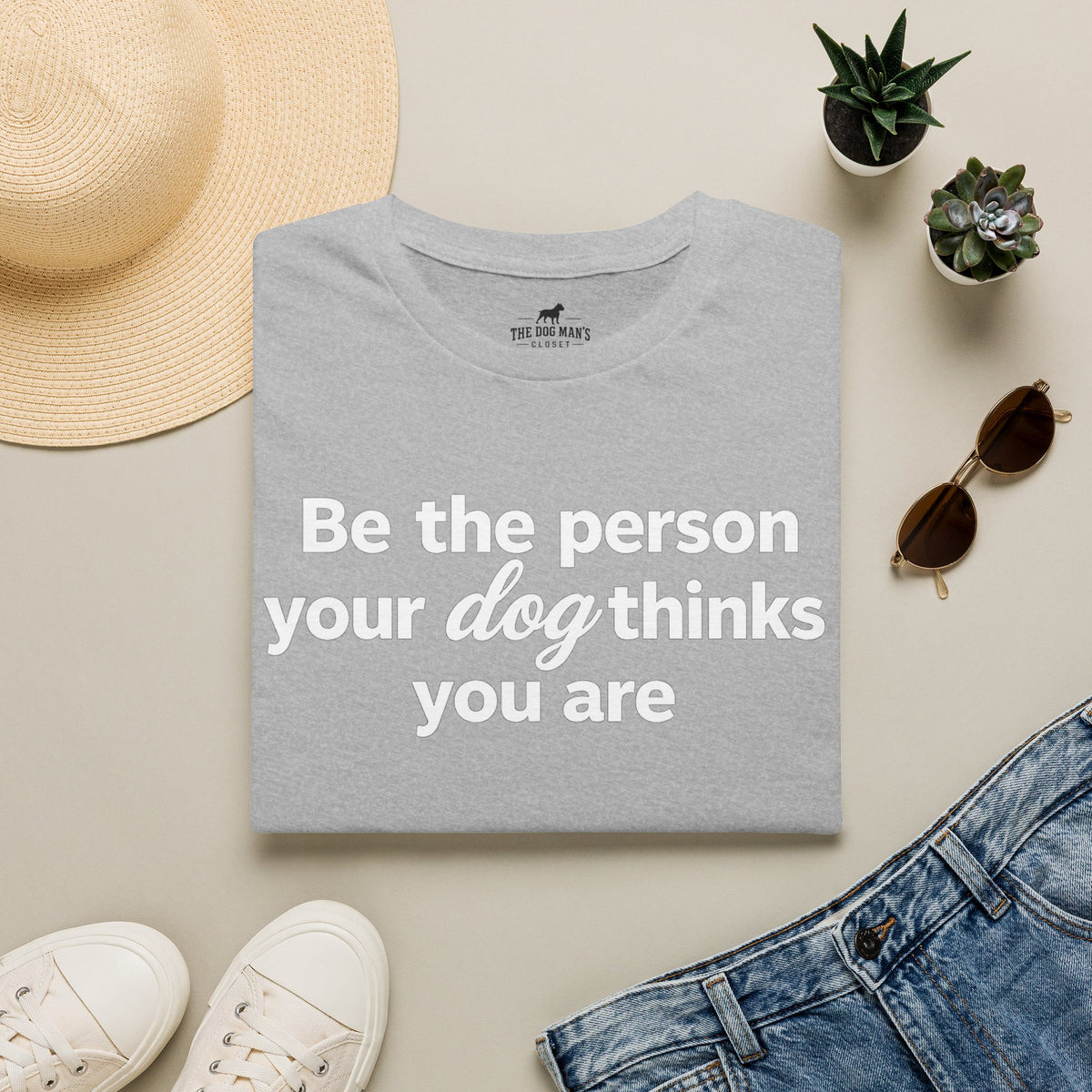 Be the Person Your Dog Thinks You are