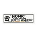 “Honk If You’d Rather Be With Your Dog!” Magnet