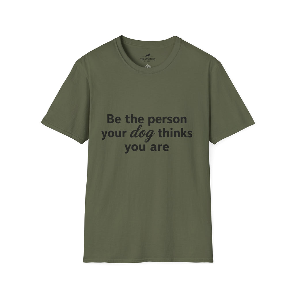 Be the person your dog thinks you are