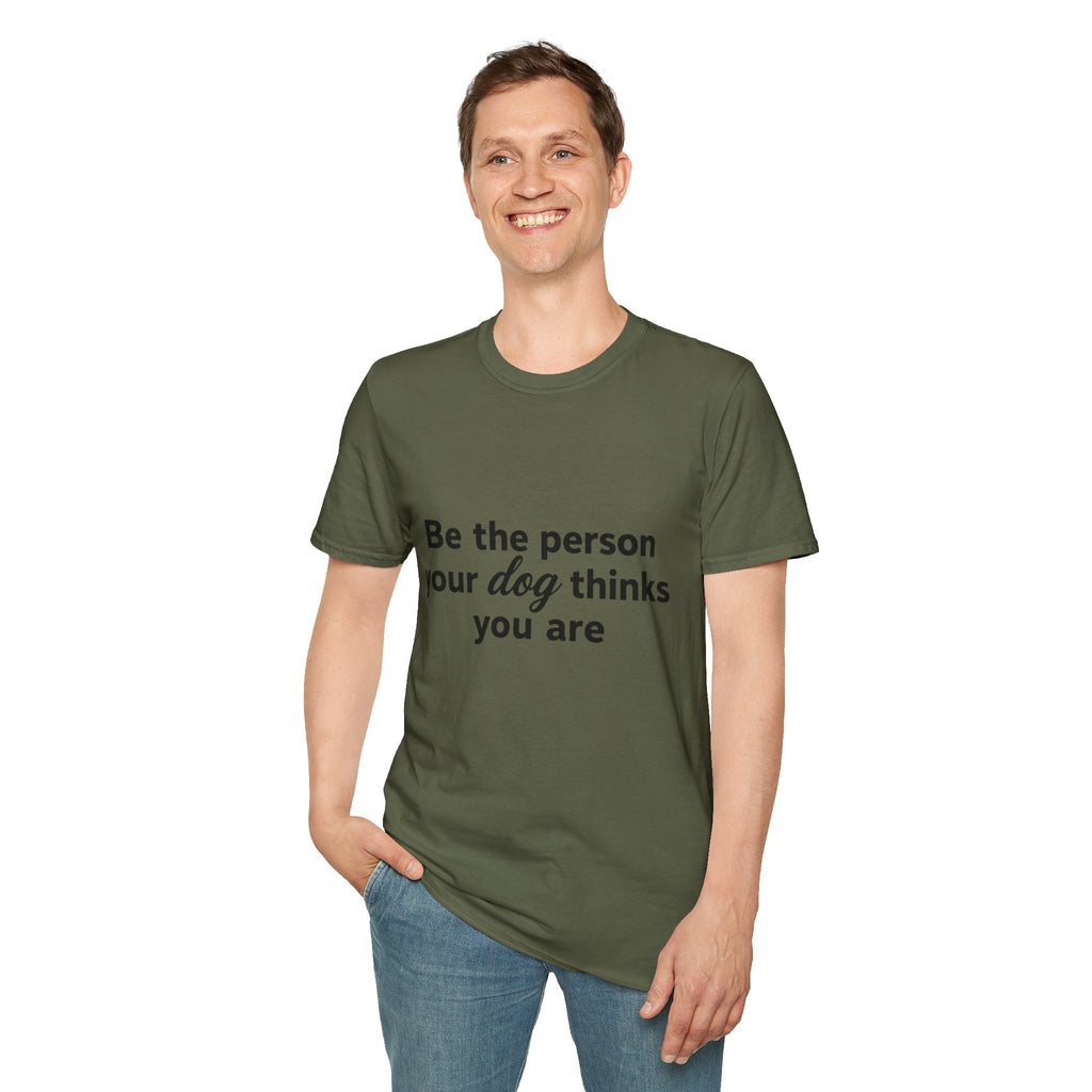 Be the person your dog thinks you are