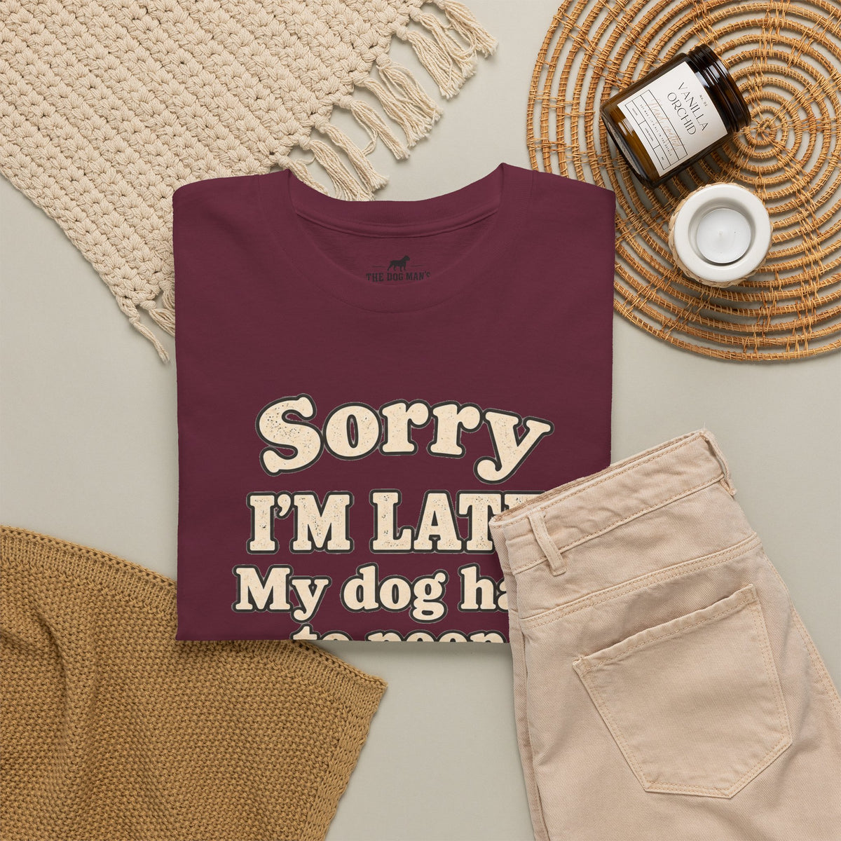 "Sorry I'm Late. My dog had to poop."