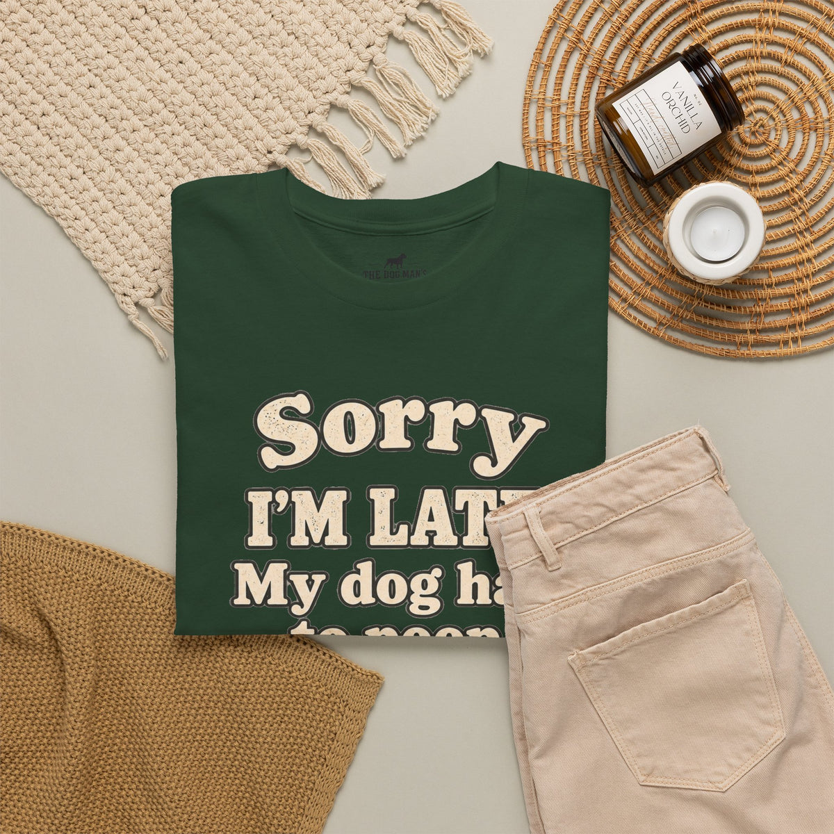 "Sorry I'm Late. My dog had to poop."