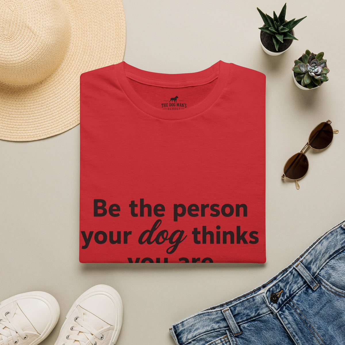 Be the person your dog thinks you are