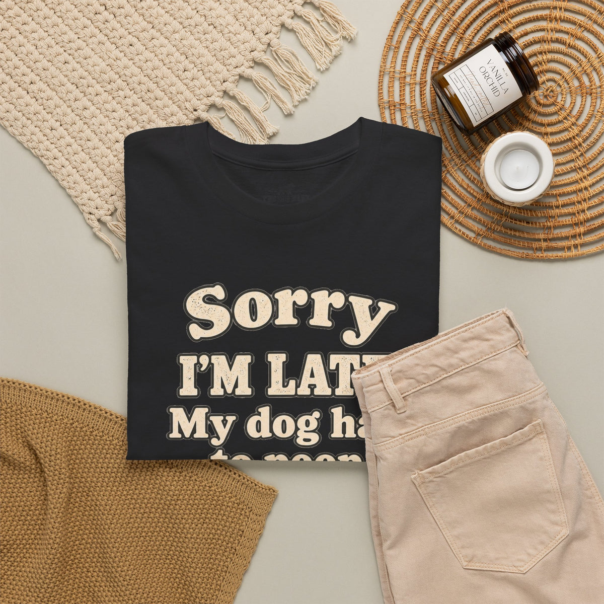 "Sorry I'm Late. My dog had to poop."
