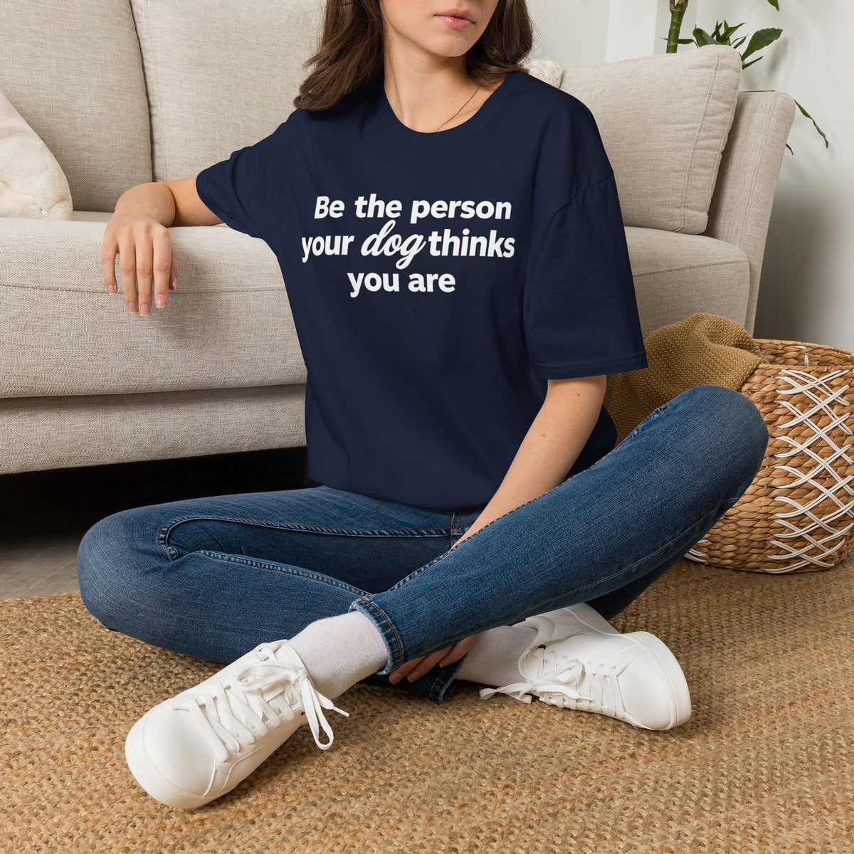 Be the Person Your Dog Thinks You are